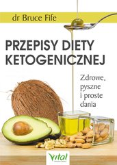 Przepisy diety ketogenicznej. Zdrowe, pyszne i proste dania