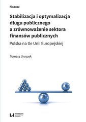 Stabilizacja i optymalizacja długu publicznego a zrównoważenie sektora finansów publicznych