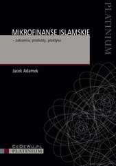Mikrofinanse islamskie – założenia, produkty, praktyka