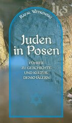 Żydzi w Poznaniu Juden in Posen Krótki przewodnik po historii i zabytkach