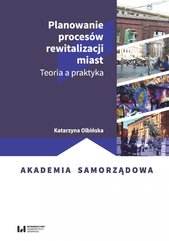 Planowanie procesów rewitalizacji miast. Teoria a praktyka