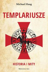 Templariusze. Historia i mity