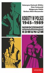 Kobiety w Polsce, 1945–1989: Nowoczesność - równouprawnienie - komunizm