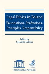 Legal Ethics in Poland. Foundations. Professions. Principles. Responsibility