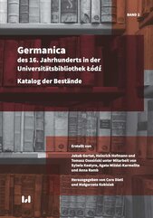 Germanica des 16. Jahrhunderts in der Universitätsbibliothek Łódź. Katalog der Bestände. Band 2