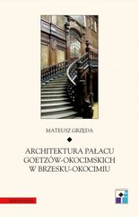 Architektura pałacu Goetzów-Okocimskich w Brzesku-Okocimiu