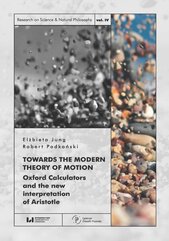 Towards the Modern Theory of Motion. Oxford Calculators and the new interpretation of Aristotle