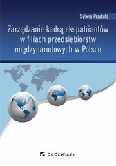 Zarządzanie kadrą ekspatriantów w filiach przedsiębiorstw międzynarodowych w Polsce