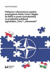 Polityczne i ekonomiczne aspekty przystąpienia Polski Czech i Węgier do NATO w prasie amerykańskiej na przykładzie publikacji ty