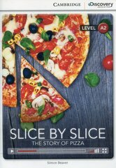 Slice by Slice The Story of Pizza Low Intermediate Book with Online Access