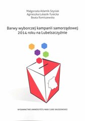 Barwy wyborczej kampanii samorządowej 2014 roku na Lubelszczyźnie