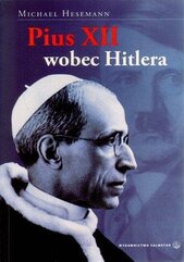 Pius XII wobec Hitlera - Michael Hesemann