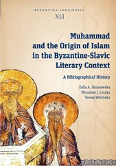 Muhammad and the Origin of Islam in the Byzantine-Slavic Literary Context