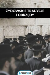 Żydowskie obrzędy i tradycje – głównie weselne
