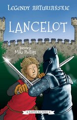 Legendy arturiańskie. Tom 7. Lancelot