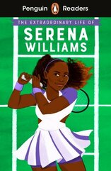 Penguin Readers Level 1 The Extraordinary Life of Serena Williams