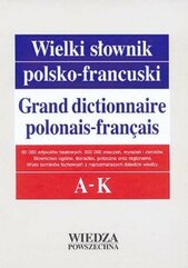 Wielki słownik polsko-francuski T. 1 A-K w.2