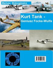 Kurt Tank - Geniusz Focke Wulfa