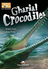 Gharial Crocodiles. Reader Level B1 + DigiBook