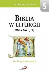 Biblia w liturgii Mszy Świętej. 8-14 tydz. zwykły