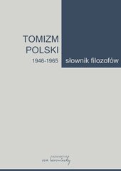 Tomizm polski 1946-1965. Słownik filozofów. Tom 3