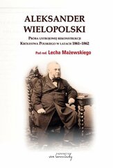 Aleksander Wielopolski. Próby ustrojowej rekonstrukcji Królestwa Polskiego w latach 1861-1862