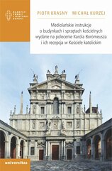 Mediolańskie instrukcje o budynkach i sprzętach kościelnych wydane na polecenie Karola Boromeusza i ich recepcja w Kościele