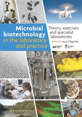 Microbial biotechnology in the laboratory and practice. Theory, exercises and specialist laboratories
