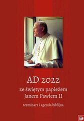 AD 2022 ze świętym papieżem Janem Pawłem II
