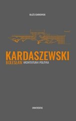 Bolesław Kardaszewski. Architektura i polityka