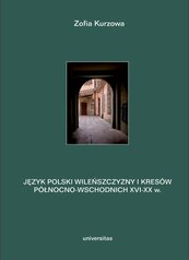 Język polski Wileńszczyzny i Kresów północno-wschodnich XVI-XX w. Prace językoznawcze. Tom 2