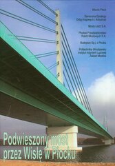 Podwieszony most przez Wisłę w Płocku