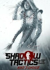 Shadow Tactics: Blades of the Shogun: Aiko's Choice (PC/LINUX) Klucz Steam
