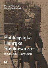 Publicystyka Henryka Sienkiewicza. Język – styl – gatunek