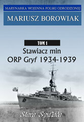 Stawiacz min ORP GRYF 1934-1939 Tom 1