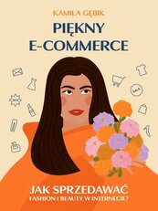 Piękny E-COMMERCE. Jak sprzedawać fashion i beauty w Internecie?