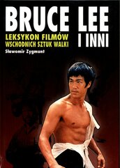 Leksykon filmów wschodnich sztuk walki Bruce Lee i inni