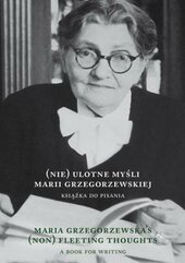 (Nie)ulotne myśli Marii Grzegorzewskiej. Maria Grz