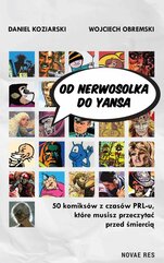 Od Nerwosolka do Yansa. 50 komiksów z czasów PRL-u, które musisz przeczytać przed śmiercią