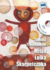 Misja Lolka Skarpetczaka + CD