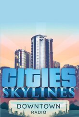 Cities: Skylines - Downtown Radio (PC) Klucz Steam