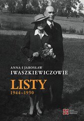 Anna i Jarosław Iwaszkiewiczowie. Listy 1944-1950