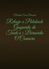 Relacje o Polakach Gasparda de Tende’a i Bernarda O’Connora