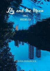 Korzenie zła. Lily and the Moon. Tom 2