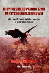 Mity polskiego patriotyzmu w psychologii zbiorowej