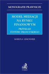 Model mediacji na rynku finansowym. Przykład systemu francuskiego