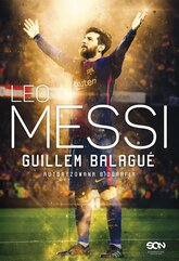 Leo Messi. Autoryzowana biografia. Wydanie 3