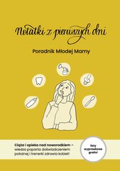 Notatki z Pierwszych Dni. Poradnik Młodej Mamy