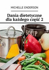 Dania dietetyczne dla każdego. Część 2