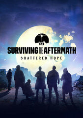 Surviving the Aftermath - Shattered Hope (PC) klucz Steam